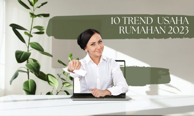 10 Usaha Rumahan yang Sedang Trend di Tahun 2023: Menggali Peluang di Era Digital