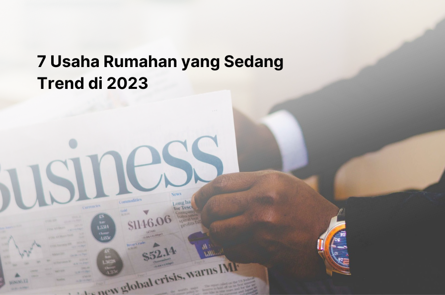 7 Usaha Rumahan yang Sedang Trend di 2023
