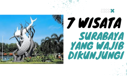 7 Wisata Surabaya yang Wajib Dikunjungi