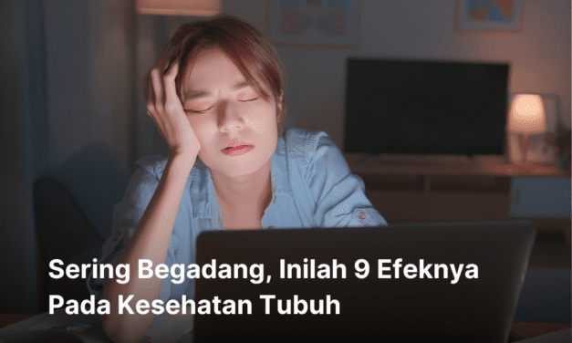 Sering Begadang, Inilah 9 Efeknya Pada Kesehatan Tubuh